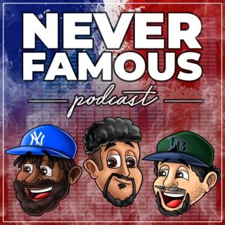 Never Famous Podcast