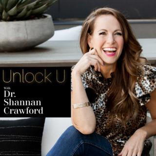 Unlock U with Dr. Shannan Crawford
