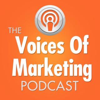 The Voices Of Marketing Podcast: Online Marketing | Blogging | Social Media