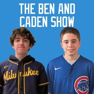 The Ben and Caden Show