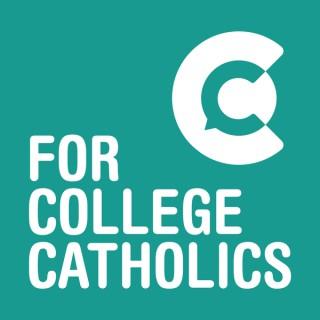 For College Catholics