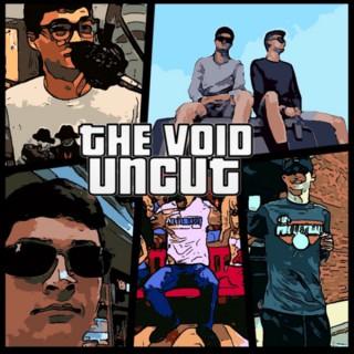 The Void: Uncut