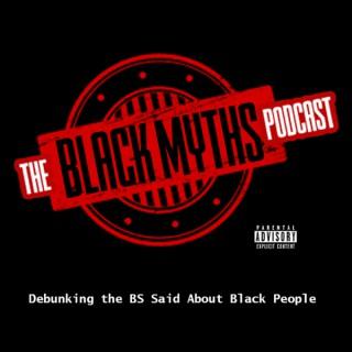 The Black Myths Podcast