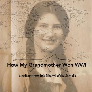How My Grandmother Won WWII