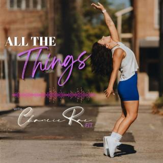 All The Things With Chancie Rae Fit