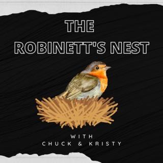 The Robinett's Nest with Chuck and Kristy
