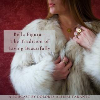 Bella Figura, The Tradition of Living Beautifully