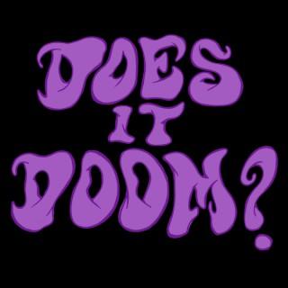 The Does It Doom? Podcast