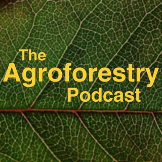 The Agroforestry Podcast