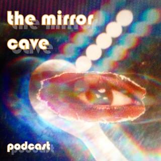 the mirror cave podcast