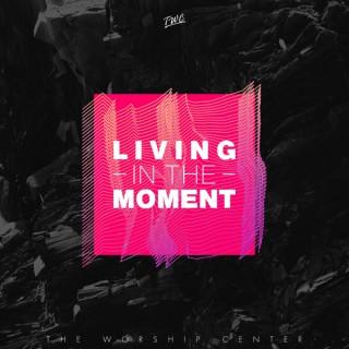 Living In The Moment