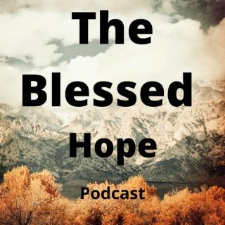 The Blessed Hope Podcast -- with Dr. Kim Riddlebarger