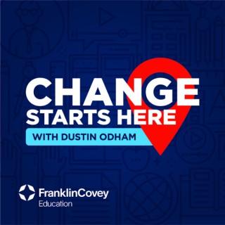Change Starts Here, Presented by FranklinCovey Education