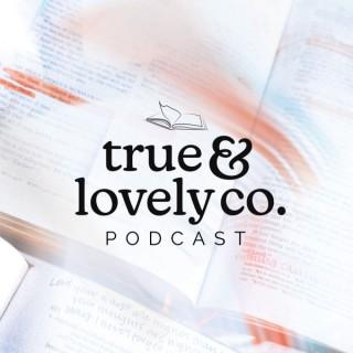 True and Lovely Co. Podcast