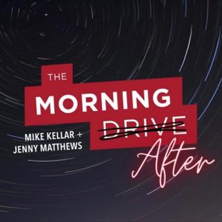 The Morning After with Mike Kellar + Jenny Matthews