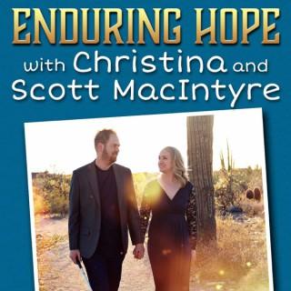 Enduring Hope with Christina and Scott MacIntyre