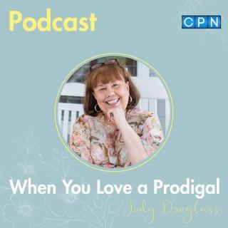 When You Love a Prodigal