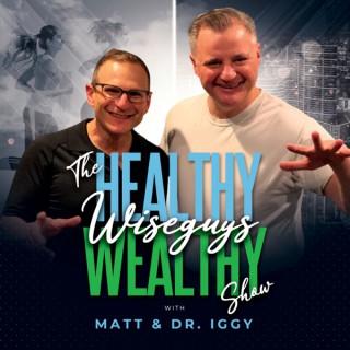 The Healthy Wealthy Wiseguys Show