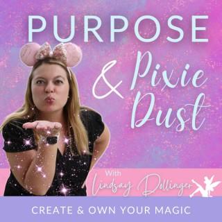 The Purpose and Pixie Dust Podcast