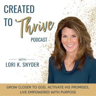 CREATED TO THRIVE PODCAST, Christian Living, Spiritual Growth, Biblical Mindset, Identity in Christ, Trust God, Encouragement