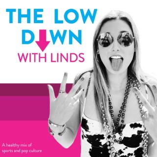 The Low Down With Linds