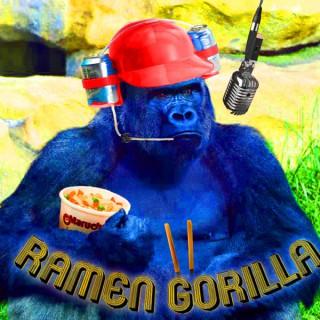 The Ramen Gorilla Podcast
