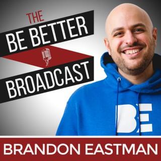 The Be Better Broadcast