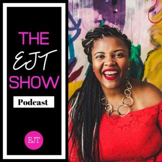 The EJT Show