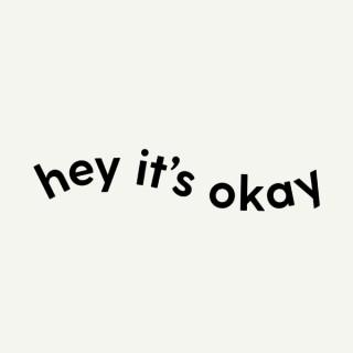 Hey It's Okay