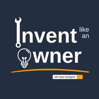 Invent like an Owner with Dave Schappell