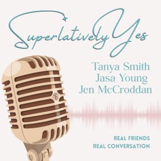The Superlatively Yes Podcast