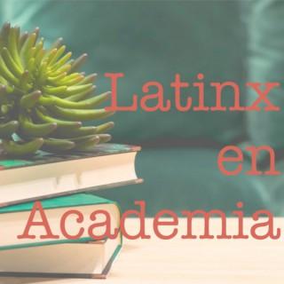 Latinx en Academia
