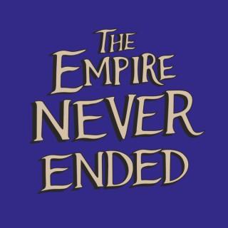 The Empire Never Ended