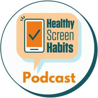 Healthy Screen Habits Podcast