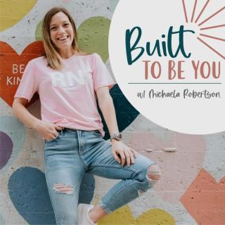 Built to be YOU