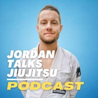Jordan Talks Jiujitsu Podcast
