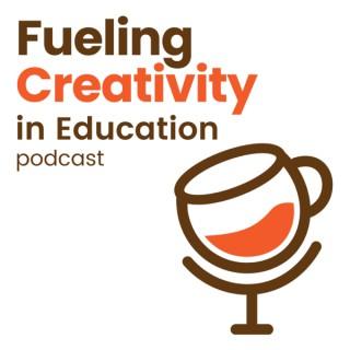 Fueling Creativity in Education