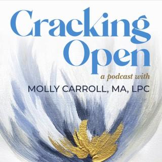 Cracking Open with Molly Carroll