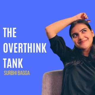 The Overthink Tank