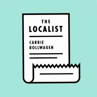 The Localist  with Carrie Rollwagen