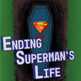 Ending Superman's Life
