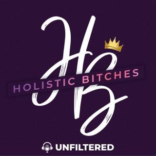 Holistic Bitches Unfiltered