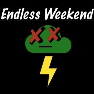 Endless Weekend