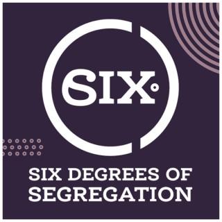 Six Degrees of Segregation