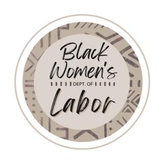 Black Women's Dept. of Labor