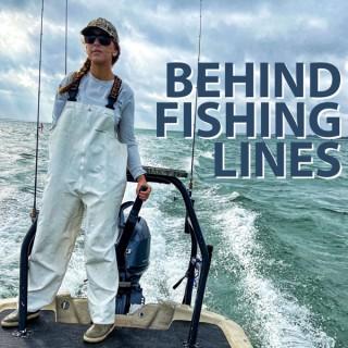 Behind Fishing Lines