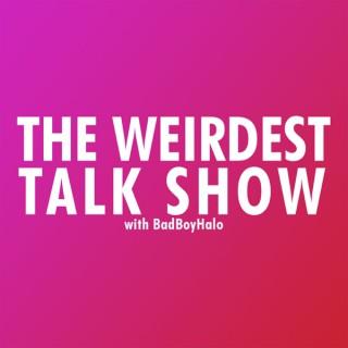 The Weirdest Talk Show