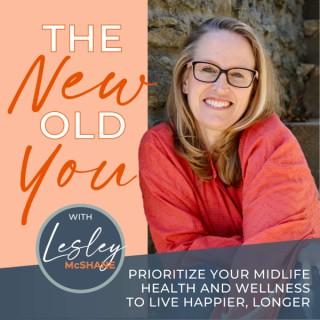 THE NEW OLD YOU, Fitness Over 50, Midlife Healthy Living, Middle Aged Woman, Self Care Ideas, Menopause Symptoms