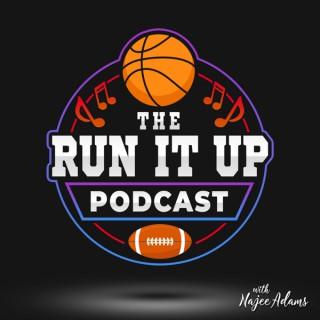 The Run It Up Podcast