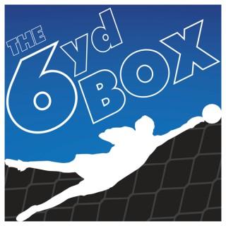 The 6yd Box: Goalkeeping and the Beautiful Game